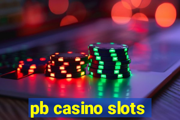 pb casino slots